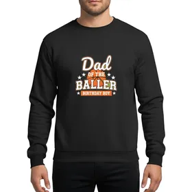 Basketball Dads' Vibrant Orange Basketball Graphic Dad OF THE BALLER Birthday Boy Collegiate Style Sweatshirt