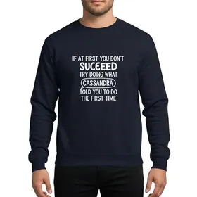 Cassandra Humorous Personalized Hand-Drawn Quote Stacked Text Gift Sweatshirt