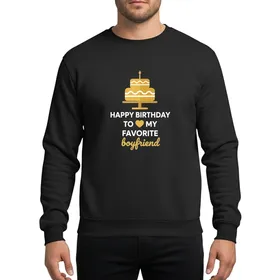 Happy Birthday Favorite Boyfriend Gold Cake White Bold Text Script Celebration Sweatshirt