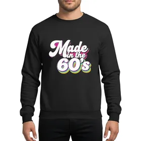 Made In The 60's Retro Vintage 1960s Psychedelic 3D Layered Hot Pink Gold Amethyst Sea Green Gift Sweatshirt