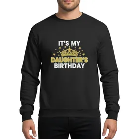 It's My Daughter's Birthday Gold Glitter Tiara Distressed Family Celebration Sweatshirt