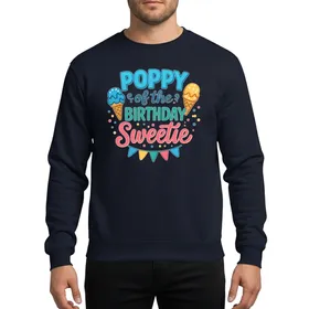 Poppy Birthday Sweetie Ice Cream Party Grandpa Granddaughter Blue Pink Teal Design Sweatshirt