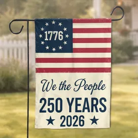 Distressed Betsy Ross Flag We The People 1776-2026 - USA 250th Anniversary Independence Day Garden Flag