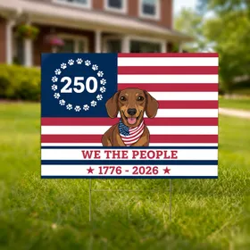 Dachshund American Flag 250th Anniversary 1776-2026 We The People Patriotic Art Yard Sign