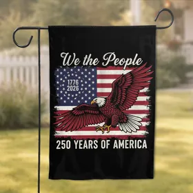 Bald Eagle American Flag We The People 1776-2026 - USA 250th Anniversary Patriotic Gift Garden Flag