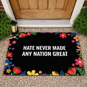 Hate Never Made Any Nation Great Quote Flowers Leaves Unity Home Decor Doormat