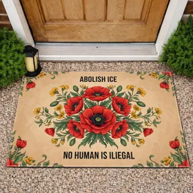 Abolish ICE No Human Is Illegal Slogan Red Poppy Floral - Human Rights Advocacy Home Decor Doormat