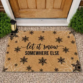 Snowflake 'let it snow SOMEWHERE ELSE' Calligraphy - Winter Humor Home Decor Doormat