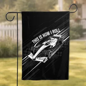 White Race Car 'THIS IS HOW I ROLL' - Race Fan Home Decor Gift Garden Flag