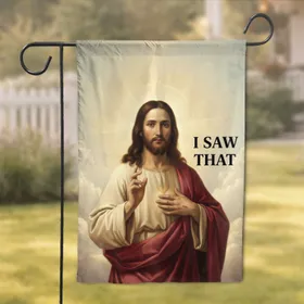 Jesus Christ 'I SAW THAT' Celestial Home Decor Gift for Believers Garden Flag