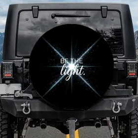 Be The Light Radiant Glow on Deep Black Field - Everyday Inspiration Spare Tire Cover
