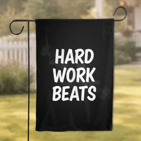 Hard Work Beats Message - Inspirational Achievement Decor for Goal Setters Garden Flag