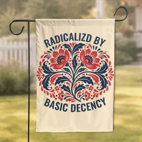 Poppies Floral Leaves 'RADICALIZD BY BASIC DECENCY' Home Decor Gift Garden Flag