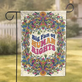 Big Fan of Human Rights Floral Starburst - Social Justice Advocacy Gift Garden Flag