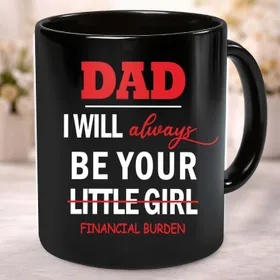Dad I Will Always Be Your Little Girl, Fathers Day Designs for Mugs, Funny Dad Mug, Ceramic Mug, Father’s Day Gift