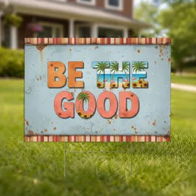 Be The Good Palm Trees Flamingos Sunflowers Rustic Metal - Inspirational Home Decor Gift Yard Sign