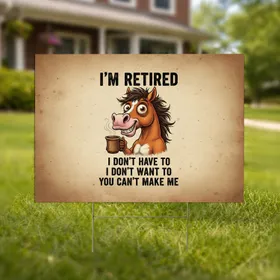Funny I'm Retired Horse Coffee Mug - Retirement Celebration Gift for Him Yard Sign