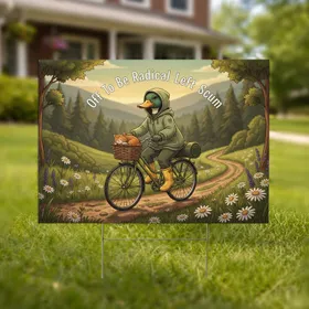 'Off To Be Radical Left Scum' Duck Bicycle Journey Outdoor Decor for Animal Lover Yard Sign