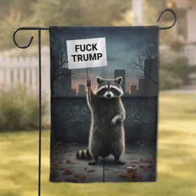 Standing Raccoon Protest Sign 'FUCK TRUMP' - Urban Political Statement Activist Gift Garden Flag