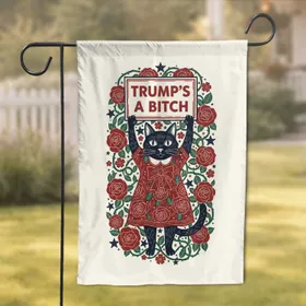 Black Cat Protest Sign TRUMP'S A BITCH - Expressive Political Statement Home Decor Garden Flag