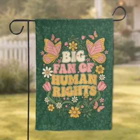Big Fan of Human Rights Butterflies Home Decor Gift Activist Supporter Garden Flag