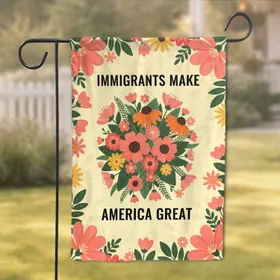 Immigrants Make America Great Floral Bouquet - Patriotic Home Decor Gift Garden Flag