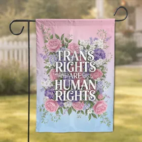 Trans Rights Human Rights Botanical Garden Flowers - Activism Home Decor Gift Garden Flag