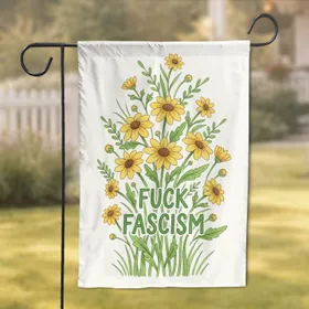 Yellow Floral 'FUCK FASCISM' Text Green Stems - Anti-Fascist Statement Decor Garden Flag