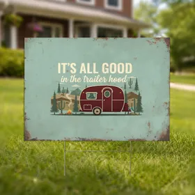 It's All Good Trailer Hood Vintage Teardrop Camper Rustic Camping Outdoor Decor Yard Sign