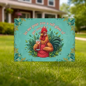 Funny Rooster Sassy Quote - Everyday Humor Gift for Farmhouse Decor Lover Yard Sign
