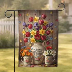 If Grandmas Were Flowers We'd Pick You Vase Bouquet - Grandma Gift Garden Flag
