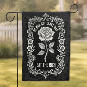 White Rose 'No War But Class War' 'Eat The Rich' - Protest Activism Gift for Advocates Garden Flag