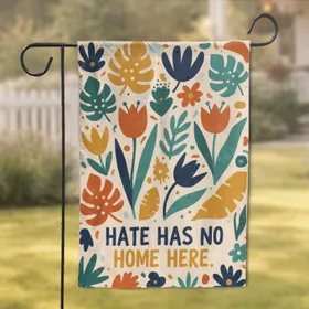 Botanical Shapes Flowers 'Hate Has No Home Here' - Inclusivity Statement Home Decor Garden Flag