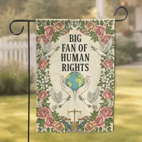BIG FAN OF HUMAN RIGHTS Earth Globe Doves - Justice & Peace Advocacy Gift Garden Flag