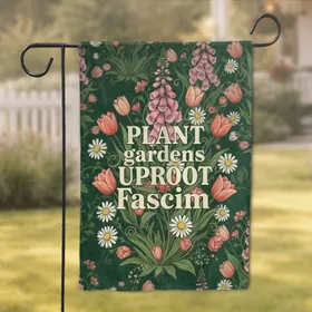 Foxglove Tulips Daisies Floral PLANT gardens UPROOT Fascism - Activist Home Decor Garden Flag