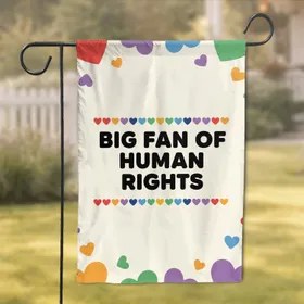 Big Fan Human Rights Hearts - Human Rights Supporter Gift Garden Flag
