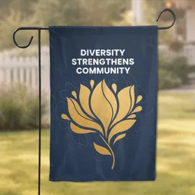 Diversity Strengthens Community Blooming Petals - Community Unity Home Decor Gift Garden Flag