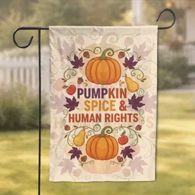 Pumpkin Spice Human Rights Text Pumpkins Autumn Leaves Acorns - Fall Season Social Justice Gift Garden Flag