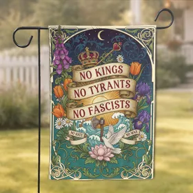 NO KINGS NO TYRANTS NO FASCISTS Scroll Crown Axe Dove Lotus - Activist Home Decor Gift Garden Flag