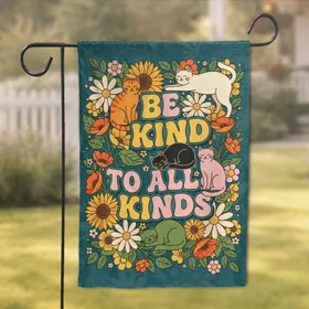 Be Kind to All Kinds Cats with Flowers - Home Decor Gift for Cat Lovers Garden Flag