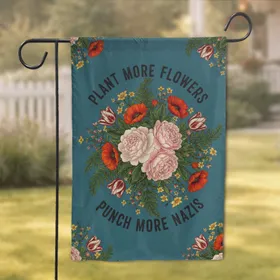 Peony Poppy Tulip Botanical Bouquet Plant More Flowers Punch More Nazis - Activist Home Decor Gift Garden Flag