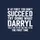 Darryl Humorous Quote Vintage Distressed Typographic Design Birthday Christmas Gift Sweatshirt - 2