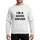I'm A Good Driver Funny White Lie Party Humor Bold Graphic Black White Sweatshirt - 1