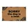 Sorry The Dog Is A Twat - Funny Dog Lover Home Decor Gift Doormat - 3