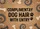 Complimentary Dog Hair Entry Paw Prints - Rustic Home Decor Gift for Dog Lovers Doormat - 7