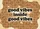 Bold Black Text Good Vibes Inside Slogan - Everyday Home Decor Gift Doormat - 7