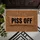 Piss Off Bold Text - Assertive Rustic Home Decor Gift Doormat - 6