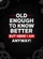 Old Enough To Know Better Distressed Quote - Everyday Humor Statement Garden Flag - 6