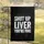 Shut Up Liver You're Fine Text - Bold Grunge Rebellious Statement Gift Garden Flag - 5