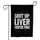 Shut Up Liver You're Fine Text - Bold Grunge Rebellious Statement Gift Garden Flag - 3
